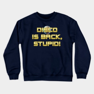 Disco Is Back Crewneck Sweatshirt